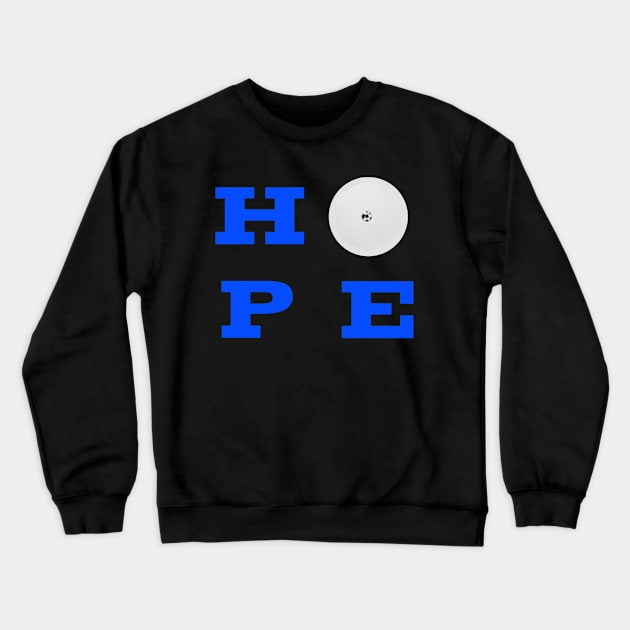 Hope Libre - Blue Text Crewneck Sweatshirt by CatGirl101